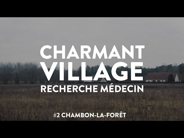 Charmant village recherche Médecin | Chambon-la-Forêt (45)